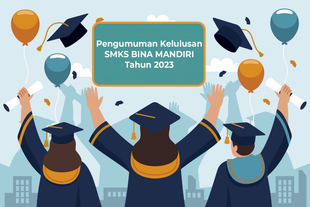 Pengumuman Kelulusan SMKS Bina Mandiri Tahun 2023